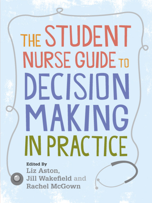 Cover image for The Student Nurse Guide to Decision Making in Practice